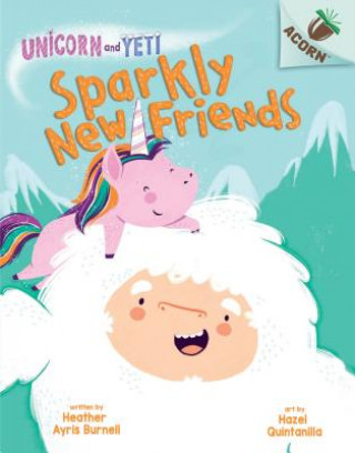 Książka Sparkly New Friends: An Acorn Book (Unicorn and Yeti #1) (Library Edition) Heather Ayris Burnell