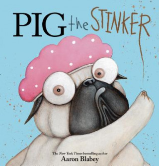 Kniha Pig the Stinker Aaron Blabey