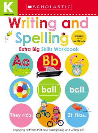Kniha Writing and Spelling Kindergarten Workbook: Scholastic Early Learners (Extra Big Skills Workbook) Scholastic Early Learners