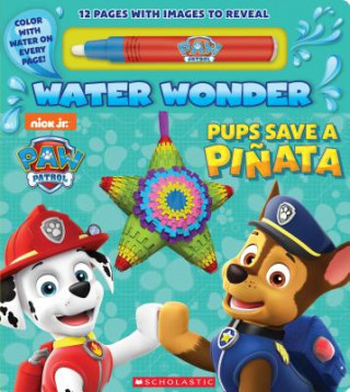 Книга Pups Save a Pi?ata (a Paw Patrol Water Wonder Storybook) Scholastic