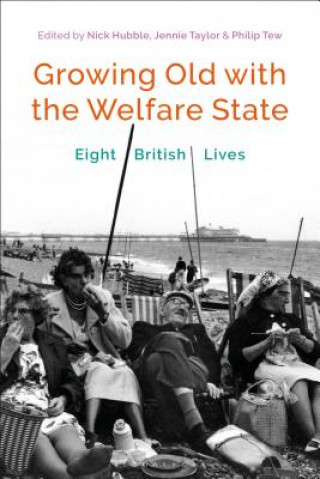 Kniha Growing Old with the Welfare State Philip Tew
