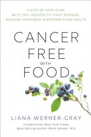 Könyv Cancer-Free with Food Liana Werner Gray