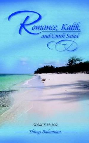 Buch Romance, Kalik, and Conch Salad George Major