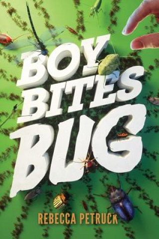 Könyv Boy Bites Bug Rebecca Petruck