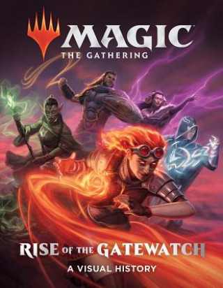 Książka Magic: The Gathering: Rise of the Gatewatch Wizards Of The Coast