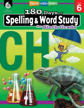 Carte 180 Days of Spelling and Word Study for Sixth Grade Shireen Rhoades