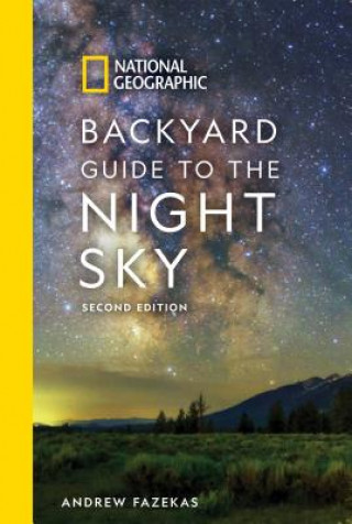Książka National Geographic Backyard Guide to the Night Sky Andrew Fazekas