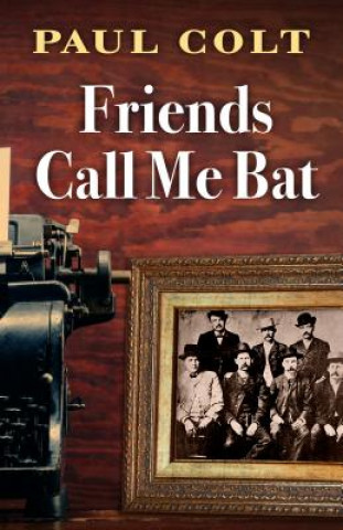 Knjiga Friends Call Me Bat Paul Colt