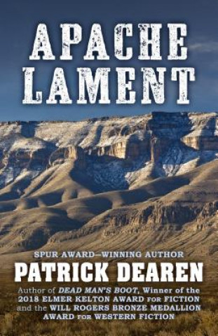 Kniha Apache Lament Patrick Dearen