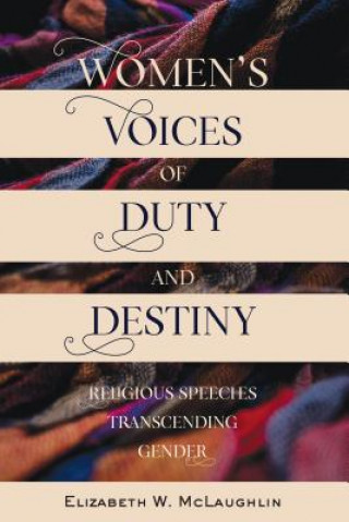 Kniha Women's Voices of Duty and Destiny Elizabeth McLaughlin