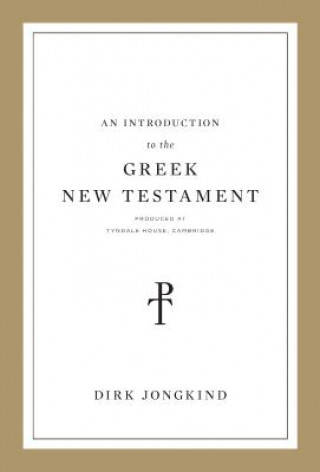 Book Introduction to the Greek New Testament, Produced at Tyndale House, Cambridge Dirk Jongkind