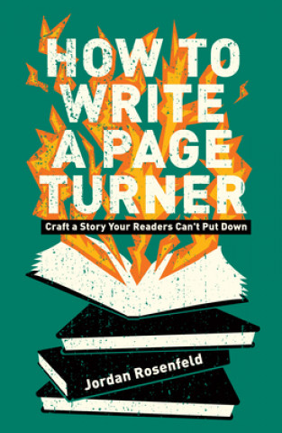 Könyv How To Write A Page-Turner Jordan Rosenfeld