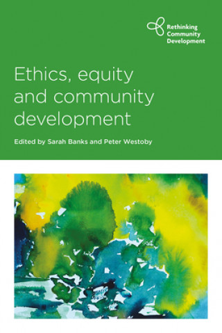 Книга Ethics, Equity and Community Development Sarah Banks