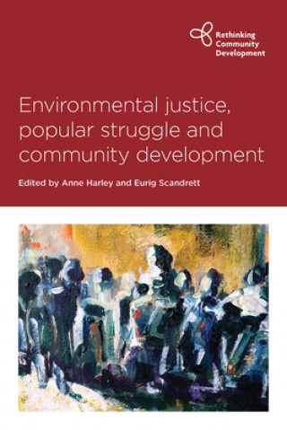 Βιβλίο Environmental Justice, Popular Struggle and Community Development Anne Harley