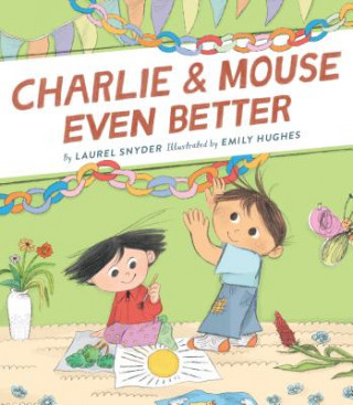 Книга Charlie & Mouse Even Better Laurel Snyder