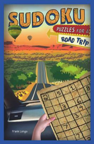 Kniha Sudoku Puzzles for a Road Trip Frank Longo