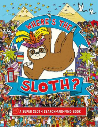 Könyv Where's the Sloth?: A Super Sloth Search Book Volume 3 Andy Rowland