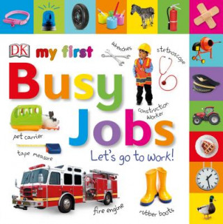 Livre Tabbed Board Books: My First Busy Jobs Let's Go to Work DK