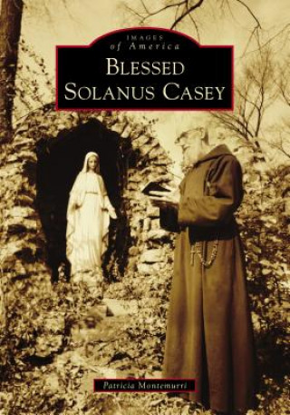 Książka Blessed Solanus Casey Patricia Montemurri