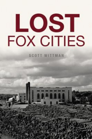 Kniha Lost Fox Cities Scott Wittman