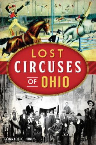 Libro Lost Circuses of Ohio Conrade C. Hinds