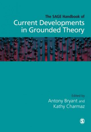 Carte SAGE Handbook of Current Developments in Grounded Theory Antony Bryant