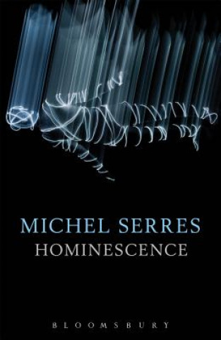 Kniha Hominescence Michel Serres