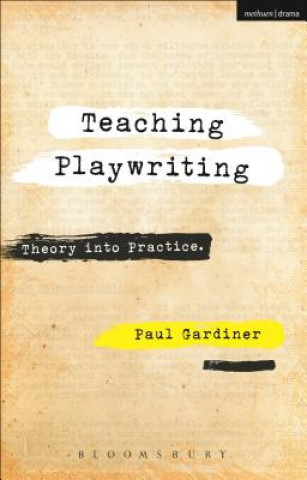 Boek Teaching Playwriting Paul Gardiner