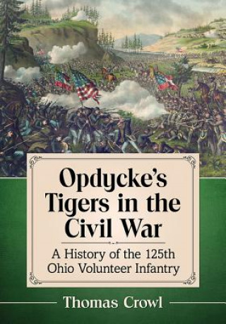 Kniha Opdycke's Tigers in the Civil War Thomas Crowl