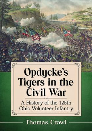 Livre Opdycke's Tigers in the Civil War Thomas Crowl