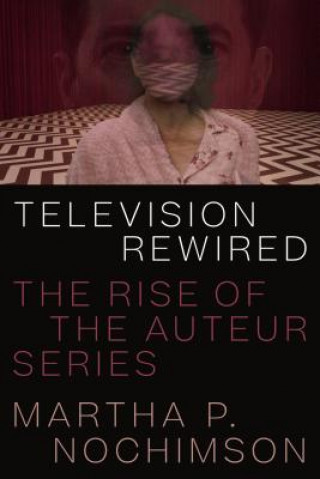 Carte Television Rewired Martha P. Nochimson