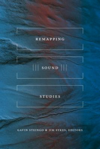 Carte Remapping Sound Studies Gavin Steingo