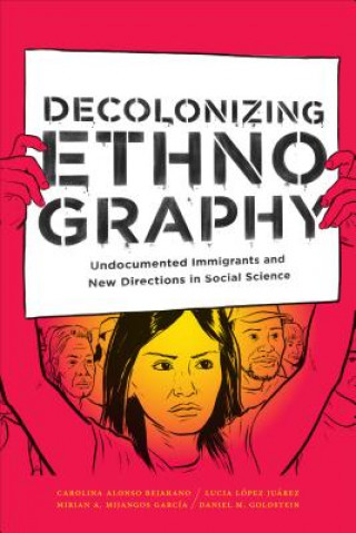 Книга Decolonizing Ethnography Carolina Alonso Bejarano