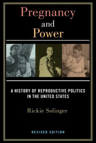 Kniha Pregnancy and Power, Revised Edition Rickie Solinger