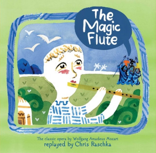 Knjiga The Magic Flute Chris Raschka
