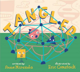 Książka Tangled: A Story about Shapes Anne Miranda