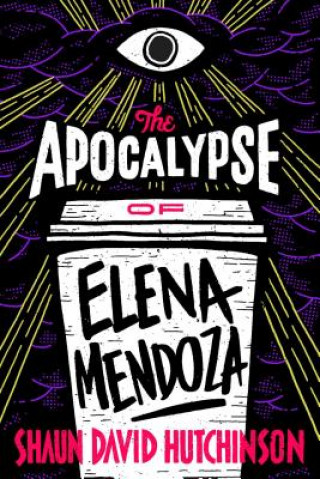 Book Apocalypse of Elena Mendoza Shaun David Hutchinson