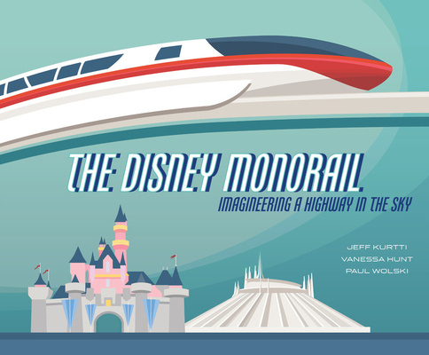 Carte Disney Monorail Jeff Kurtti