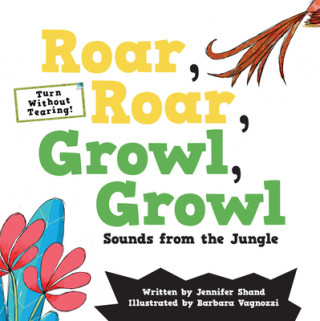 Carte Roar, Roar, Growl, Growl: Sounds from the Jungle Jennifer Shand