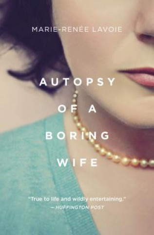 Kniha Autopsy of a Boring Wife Marie Renee Lavoie