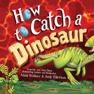 Knjiga How to Catch a Dinosaur Adam Wallace