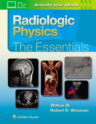 Knjiga Radiologic Physics: The Essentials Zhihua Qi