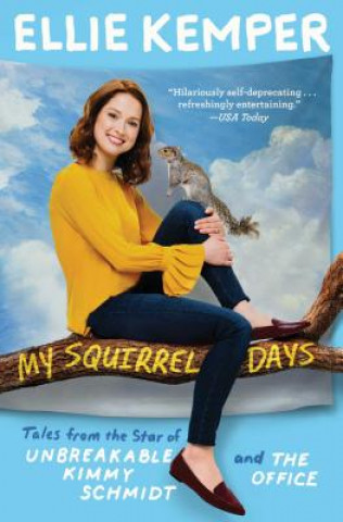 Buch My Squirrel Days Ellie Kemper