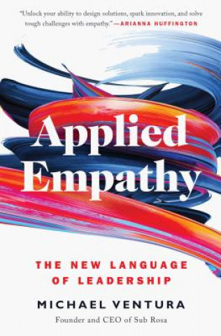 Könyv Applied Empathy: The New Language of Leadership Michael Ventura