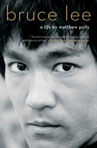 Kniha Bruce Lee: A Life Matthew Polly