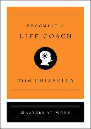 Kniha Becoming a Life Coach Tom Chiarella