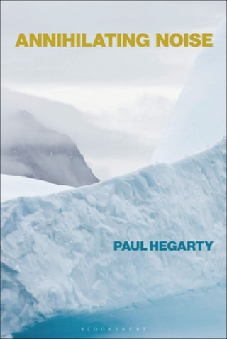 Kniha Annihilating Noise Paul Hegarty