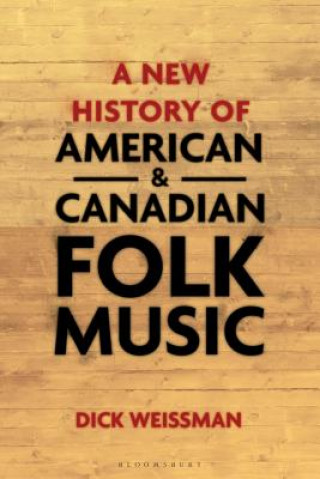 Kniha New History of American and Canadian Folk Music Dick Weissman