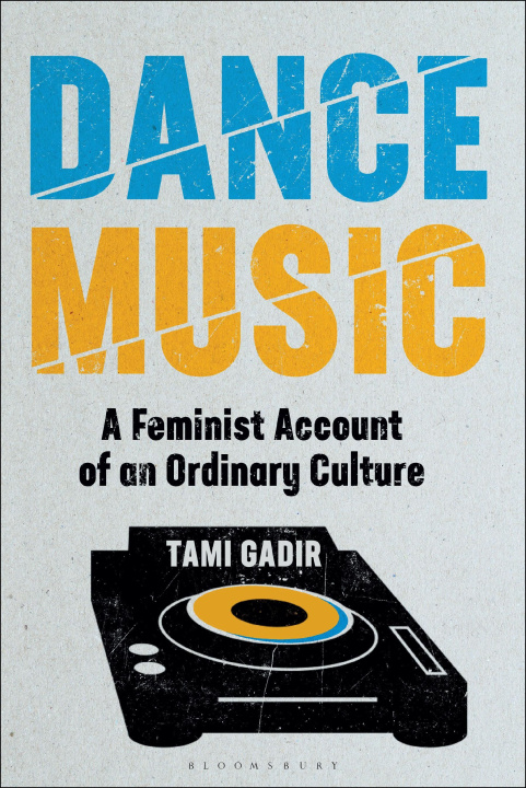 Kniha Dance Music: A Critical Study of Ordinary Culture Tami Gadir