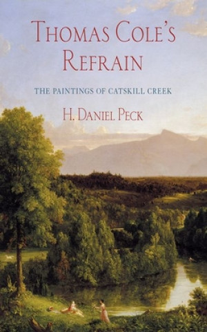 Книга Thomas Cole's Refrain H. Daniel Peck